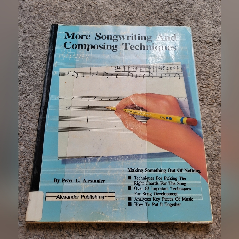 More Songwriting and Composing Techniques by Peter L Alexander Ex-Library Book
